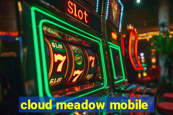 cloud meadow mobile